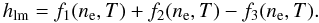\begin{equation} h_\mathrm{lm} = f_1(n_{\rm e}, T) + f_2(n_{\rm e}, T) - f_3(n_{\rm e}, T). \label{hLMR} \end{equation}