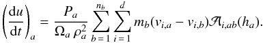 Mathematical equation: \begin{equation} \left(\frac{{\rm d}u}{{\rm d}t}\right)_a=\frac{P_a}{\Omega_a~\rho_a^2}\sum_{b\,=\,1}^{n_b}\sum_{i\,=\,1}^d m_b (v_{i,a}-v_{i,b})\mathcal A_{i,ab}(h_a). \label{energy} \end{equation}