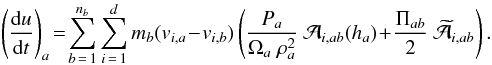 Mathematical equation: \begin{equation} \left(\frac{{\rm d}u}{{\rm d}t}\right)_a\!=\!\sum_{b\,=\,1}^{n_b}\sum_{i\,=\,1}^d m_b(v_{i,a}\!-\!v_{i,b})\left(\frac{P_a}{\Omega_a~\rho_a^2}~\mathcal{A}_{i,ab}(h_a)\!+\! \frac{\Pi_{ab}}{2}~\widetilde{\mathcal A}_{i,ab}\right). \label{energyqij} \end{equation}