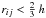 Mathematical equation: \hbox{$r_{ij}<\frac{2}{3}~h$}