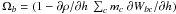 Mathematical equation: \hbox{$\Omega_b=(1-\partial\rho/\partial h~ \sum_c m_c~ \partial W_{bc}/\partial h)$}