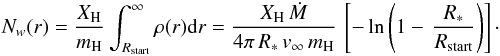 Mathematical equation: \begin{eqnarray*} N_w(r)=\frac{X_{\rm H}}{m_{\rm H}} \int^{\infty}_{R_{\rm start}} \rho(r) {\rm d}r = \frac{X_{\rm H}\, \dot M}{4\pi\,R_*\,v_{\infty}\, m_{\rm H}} \, \left[ -\ln\left(1-\,\frac{R_*}{R_{\rm start}}\right) \right] \cdot \end{eqnarray*}