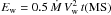 Mathematical equation: \hbox{$E_{\rm w} = 0.5 \,\dot{M}\, V_{\rm w}^2 \, t (\rm MS)$}