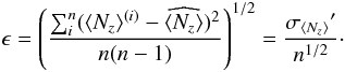 Mathematical equation: \begin{equation} \epsilon = \left(\frac{\sum_i^n (\nz^{(i)} - \widehat{\nz})^2}{n(n-1)}\right)^{1/2} = \frac{\snz'}{n^{1/2}} \cdot \end{equation}