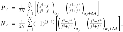 Mathematical equation: \begin{equation} \begin{array}{rcl} \pv &=& {1 \over 2 N} \sum\limits_{j=1}^N \left[ \left(\frac{\fo - \fe}{\fo + \fe}\right)_{\alpha_j} - \left(\frac{\fo - \fe}{\fo + \fe}\right)_{\alpha_j + \dalphao}\right] \\[2mm] \nv &=& {1 \over 2 N} \sum\limits_{j=1}^N (-1)^{(j-1)}\left[ \left(\frac{\fo - \fe}{\fo + \fe}\right)_{\alpha_j} - \left(\frac{\fo - \fe}{\fo + \fe}\right)_{\alpha_j + \dalphao}\right] ,\\ \end{array} \label{Eq_V_and_N} \end{equation}