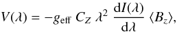 Mathematical equation: \begin{equation} V(\lambda)= - g_\mathrm{eff} \ \cz \ \lambda^{2} \ \frac{\mathrm{d}I(\lambda)}{\mathrm{d}\lambda} \ \bz, \label{Eq_Bz} \end{equation}