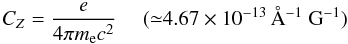 Mathematical equation: \begin{equation} \cz = \frac{e}{4 \pi m_\mathrm{e} c^2} \ \ \ \ \ ({\simeq} 4.67 \times 10^{-13}\,\AA^{-1}\ \mathrm{G}^{-1}) \end{equation}