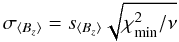 Mathematical equation: \begin{equation} \sbz = s_{\bz} \sqrt{\chi^2_{\rm min}/\nu} \label{Eq_External_Error} \end{equation}