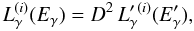 \begin{equation} L^{(i)}_\gamma(E_\gamma)=D^2\,L_\gamma^{\prime\,(i)}(E_\gamma^\prime), \label{eq:boost-luminosity} \end{equation}