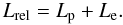 \begin{equation} L_{\rm{rel}} = L_{\rm p} + L_{\rm e}. \label{eq:power_rel_p_e} \end{equation}