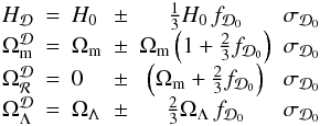 \begin{equation} \begin{array}{ccllcl} H_{\cD} & = & H_{0}&\pm&\frac{1}{3}H_{0}\, f_{\cD_0}&\sigma_{\cD_{0}} \\ \Omega_{\rm m}^{\cD} & = & \Omega_{\rm m}&\pm&\Omega_{\rm m}\left(1+\frac{2}{3}f_{\cD_0}\right)&\sigma_{\cD_{0}} \\ \Omega_{\CR}^{\cD} & = & 0&\pm&\left(\Omega_{\rm m}+\frac{2}{3}f_{\cD_0}\right)&\sigma_{\cD_{0}}\, \\ \Omega_{\Lambda}^{\cD} & = & \Omega_{\Lambda}&\pm&\frac{2}{3}\Omega_{\Lambda}\,f_{\cD_0}&\sigma_{\cD_{0}} \end{array} \label{eq:central} \end{equation}