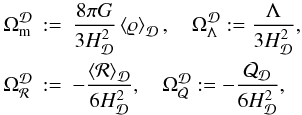 \begin{eqnarray} \Omega_{\rm m}^{\cD} & := & \frac{8\pi G}{3H_{\cD}^{2}}\average{\varrho}, \quad \Omega_{\Lambda}^{\cD}:=\frac{\Lambda}{3H_{\cD}^{2}}, \label{eq:Def-Omega-Parameter}\\ \Omega_{\CR}^{\cD} & := & -\frac{\average{\CR}}{6H_{\cD}^{2}}, \quad \Omega_{\CQ}^{\cD}:=-\frac{\CQ_{\cD}}{6H_{\cD}^{2}}, \nonumber \end{eqnarray}