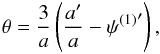 \begin{equation} \theta=\frac{3}{a}\left(\frac{a'}{a}-{\psi^{\left(1\right)}}'\right),\label{eq:theta-pert} \end{equation}