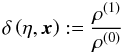 \begin{equation} \delta\left(\eta,\bx\right) := {\rho^{\left(1\right)}\over\rho^{\left(0\right)}} \end{equation}