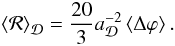 \begin{equation} \average{\CR} = \frac{20}{3}a_{\cD}^{-2}\av{\Delta\varphi}. \end{equation}