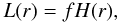 \begin{equation} L(r)=f H(r), \label{eq3} \end{equation}