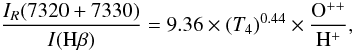 Mathematical equation: \begin{equation} \frac{I_R(7320+7330)}{I({\rm H\beta})} = 9.36\times(T_4)^{0.44} \times \frac{{\rm{O}}^{++}}{{\rm{H}}^+}, \end{equation}