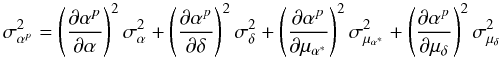 Mathematical equation: \appendix \setcounter{section}{1} \begin{equation} \sigma_{\alpha^{p}}^{2}=\left(\frac{\partial\alpha^{p}}{\partial\alpha}\right)^{2}\sigma_{\alpha}^{2}+\left(\frac{\partial\alpha^{p}}{\partial\delta}\right)^{2}\sigma_{\delta}^{2}+\left(\frac{\partial\alpha^{p}}{\partial\mu_{\alpha^{*}}}\right)^{2}\sigma_{\mu_{\alpha^{*}}}^{2}+\left(\frac{\partial\alpha^{p}}{\partial\mu_{\delta}}\right)^{2}\sigma_{\mu_{\delta}}^{2} \end{equation}
