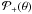 \hbox{$\mathcal{P}_{+}(\theta)$}