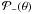 \hbox{$\mathcal{P}_{-}(\theta)$}