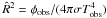 \hbox{$\hat{{R}}^2= \phi_{\rm obs} /(4 \pi \sigma T_{\rm obs}^4)$}