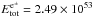 \hbox{$E^{{\rm e}^{\pm}}_{\rm tot}=2.49 \times 10^{53}$}