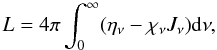 Mathematical equation: \begin{equation} L = 4\pi \int_{0}^{\infty} (\eta_{\nu} - \chi_{\nu} J_{\nu}) {\rm d}\nu , \end{equation}