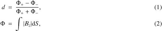 Mathematical equation: \begin{eqnarray} \label{eq:diff} d&=&\frac{\Phi_+-\Phi_-}{\Phi_++\Phi_-},\\ \Phi&=&\int |B_z| {\rm d}S , \end{eqnarray}
