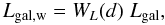 Mathematical equation: \begin{equation} L_\mathrm{gal,w} = W_L(d)\; L_{\mathrm{gal}}, \label{eq:gal_weigh} \end{equation}