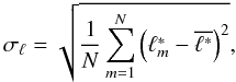Mathematical equation: \appendix \setcounter{section}{2} \begin{equation} \sigma_\ell = \sqrt{ \frac{1}{N} \sum_{m=1}^N \left(\ell^*_{m} - \overline{\ell^*}\right)^2 }, \end{equation}