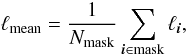 Mathematical equation: \begin{equation} \ell_{\mathrm{mean}} = \frac1{N_{\mathrm{mask}}}\sum_{\vec{i}\in \mathrm{mask}} \ell_{\vec{i}}, \end{equation}