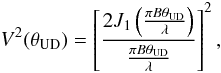 Mathematical equation: \begin{equation} V^2(\theta_{\rm UD}) = \left[\frac{2 J_1\left(\frac{\pi B \theta_{\rm UD}}{\lambda}\right)}{\frac{\pi B \theta_{\rm UD}}{\lambda}}\right]^2, \label{equ:singd} \end{equation}