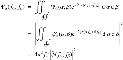 Mathematical equation: \appendix \setcounter{section}{1} \begin{eqnarray*} \rond \Psi_{\alpha}(\fa, \fb) & = &\iint_{\eR^2} \Psi_{\alpha}(\alpha,\beta) {\rm e}^{-2j\pi (\alpha\fa + \beta\fb) } \,\dD\alpha \,\dD\beta \\ & =& \left| \iint_{\eR^2} \psi_{\alpha}'(\alpha,\beta) {\rm e}^{-2j\pi (\alpha\fa + \beta\fb)} \,\dD\alpha \,\dD\beta \right|^2 \\ & =& 4\pi^2 \fa^2 \left| \rond \psi(\fa,\fb) \right|^2, \end{eqnarray*}