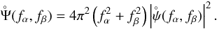 Mathematical equation: \appendix \setcounter{section}{1} \begin{equation} \label{eq:29} \rond \Psi(\fa, \fb) = 4\pi^2 \left(\fa^2 + \fb^2\right) \left| \rond \psi(\fa,\fb) \right|^2. \end{equation}
