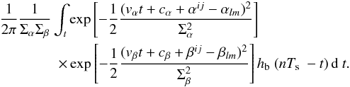 Mathematical equation: \appendix \setcounter{section}{2} \begin{eqnarray*} &&\frac{1}{2 \pi} \frac{1}{\Sa \Sb} \int_t \Exp{-\frac{1}{2} \frac{(\va t + \ca + \alpha^{ij} - \alm)^2}{\Sa^2}}\\&&\qquad\qquad\times \Exp{-\frac{1}{2} \frac{(\vb t + \cbe + \beta^{ij} -\blm)^2}{\Sb^2}} \RepBolo(n\Te - t) \,\dD t . \end{eqnarray*}
