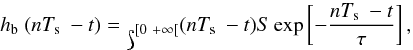 Mathematical equation: \begin{equation*} \RepBolo(n\Te - t) = \mathds{1}_{[0~+\infty[}(n\Te - t)S\Exp{-\frac{n\Te - t}{\tau}} , \end{equation*}