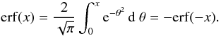 Mathematical equation: \appendix \setcounter{section}{2} \begin{equation} \erf(x) = \frac{2}{\sqrt{\pi}}\int_0^x {\rm e}^{-\theta^2}\,\dD \theta = - \erf(-x). \nonumber \end{equation}