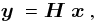 Mathematical equation: \begin{equation} \label{Eq:ModelInstruDiscretDiscret} \yb = \Hb \xb, \end{equation}