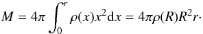 Mathematical equation: \begin{equation} M = 4\pi \int_0^{r} \rho(x) x^2 {\rm d}x = 4 \pi \rho(R) R^{2} r\cdot \end{equation}