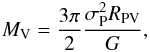 Mathematical equation: \begin{equation} M_{\rm V} = \frac{3 \pi}{2} \frac{\sigma_{\rm P}^2 R_{\rm PV}}{G}, \end{equation}