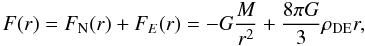 Mathematical equation: \begin{equation} F (r) = F_{\rm N} (r) + F_{E} (r) = - G \frac{M}{r^2} + {\frac{8\pi G}{3}}\rho_{\rm DE}r, \end{equation}