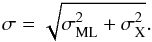 Mathematical equation: \begin{equation} \sigma = \sqrt{\sigma_{\rm ML}^2 + \sigma_{\rm X}^2}. \end{equation}