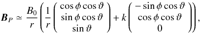 Mathematical equation: \begin{equation} \vec{B}_P \simeq \frac{B_0}{r} \left( \frac{1}{r} \left( \begin{array}{c} \cos\phi \cos\vartheta \\ \sin\phi \cos\vartheta \\ \sin\vartheta \end{array} \right) + k \left( \begin{array}{c} -\sin\phi \cos\vartheta \\ \cos\phi \cos\vartheta \\ 0 \end{array} \right) \right), \label{eq-bmag-parker} \end{equation}