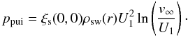 Mathematical equation: \begin{equation} p_{\rm pui} = \xi_{\rm s}(0,0) \rho_{\rm sw}(r) U_1^2 \ln\left( \frac{v_\infty}{U_1}\right)\cdot \end{equation}