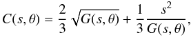 Mathematical equation: \begin{equation} C(s,\theta) = \frac{2}{3}\sqrt{G(s,\theta)}+\frac{1}{3}\frac{s^{2}}{ G(s,\theta) }, \label{eq-def-c} \end{equation}