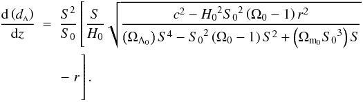 Mathematical equation: \begin{eqnarray} \frac{{\rm d}\left(\da\right)}{{\rm d}z} & = & \frac{S^2}{S_0} \left[ \frac{S}{H_0} \sqrt{\frac{{c^2 - {H_0}^2 {S_0}^2 \left(\Omega_0 - 1\right)r^2}}{{\left(\Omega_{\Lambda_0}\right)S^4 - {S_0}^2 \left(\Omega_0 - 1\right)S^2 + \left(\Omega_{{\rm m}_0}{S_0}^3\right)S}}} \right. \nonumber \\ & & \left. -\; r \hspace*{-6.25cm}\phantom{\sqrt{\frac{{c^2 - {H_0}^2 {S_0}^2 \left(\Omega_0 - 1\right)r^2}}{{\left(\Omega_{\Lambda_0}\right)S^4 - {S_0}^2 \left(\Omega_0 - 1\right)S^2 + \left(\Omega_{{\rm m}_0}{S_0}^3\right)S}}}}\right]. \label{diffda2} \end{eqnarray}