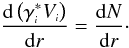 Mathematical equation: \begin{equation} \frac{{\rm d} \left(\gen{\gamma}^\ast \gen{V} \right)}{{\rm d}r}=\frac{{\rm d}N}{{\rm d}r}\cdot \label{gest2a} \end{equation}