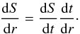 Mathematical equation: \begin{equation} \frac{{\rm d}S}{{\rm d}r} = \frac{{\rm d}S}{{\rm d}t} \frac{{\rm d}t}{{\rm d}r}\cdot \end{equation}