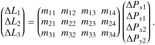 Mathematical equation: \appendix \setcounter{section}{4} \begin{equation} \begin{pmatrix} \Delta L_{1}\\ \Delta L_{2}\\ \Delta L_{3}\\ \end{pmatrix}= \begin{pmatrix} m_{11}&m_{12}&m_{13}&m_{14}\\ m_{21}&m_{22}&m_{23}&m_{24}\\ m_{31}&m_{32}&m_{33}&m_{34}\\ \end{pmatrix} \begin{pmatrix} \Delta P_{x1}\\ \Delta P_{y1}\\ \Delta P_{x2}\\ \Delta P_{y2}\cr\end{pmatrix} . \nonumber \end{equation}