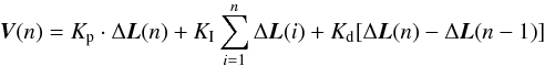 Mathematical equation: \begin{equation} \vec{V}(n)= K_{\rm p}\cdot\Delta\vec{L}(n)+ K_{\rm I}\sum_{i=1}^{n} \Delta \vec{L}(i)+K_{\rm d}[ \Delta \vec{L}(n)-\Delta \vec{L}(n-1)] \end{equation}